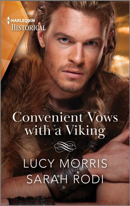 Cover image for Convenient Vows with a Viking by Lucy Morris, Sarah Rodi, featuring a viking staring at the reader. His arms are crossed over his chest. He has long blonde hair and is wearing furs around his shoulders.
