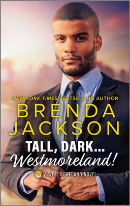 Cover image for Tall, Dark...Westmoreland! by Brenda Jackson, featuring a man in a suit. He is undoing the top button of the suit jacket. 
