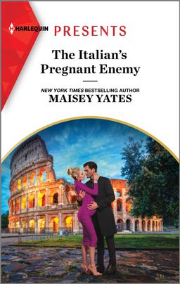 Cover image for The Italian's Pregnant Enemy by Maisey Yates, featuring a man and a woman standing in front of the Colosseum in Rome, Italy. The woman is wearing a tight dress and is visibly pregnant. The man is in a dark coat and pants. They are embracing. 