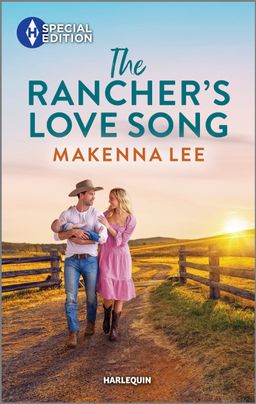 Cover image for The Rancher's Love Song by Makenna Lee, featuring a man and a woman walking down a path. The man is in a cowboy hat, t-shirt and jeans and is holding a baby. The woman is in a long pink dress and has her arms linked with the man's arm. There is a wooden fence on either side of them. 