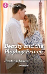 Cover image for Beauty and the Playboy Prince by Justine Lewis, featuring a man and woman standing by an open window. The man is kissing the woman's forehead. The Eiffel Tower can be seen from outside the window.
