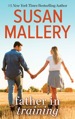 Cover image for Father in Training by Susan Mallery, featuring a man and a woman holding hands and walking through a field. There are bales of hay in the background