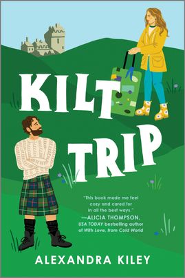 Cover image for Kilt Trip by Alexandra Kiley, featuring an illustration of a man and a woman standing in a green field with a castle in the background. The woman is standing on the left wearing a yellow coat and holding a green rolling suitcase in front of her. The man is on the right and wearing a white knit sweater and a kilt.
