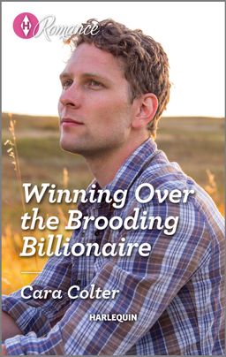 Cover image for Winning Over the Brooding Billionaire by Cara Colter, featuring a blond man in a plaid shirt sitting outdoors looking off into the distance.
