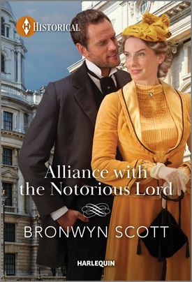 Cover image Alliance with the Notorious Lord by Bronwyn Scott, featuring a man and a woman walking down a regency era street. Both are wearing period appropriate clothing. The man has his hands in his pockets, the woman is holding a purse.