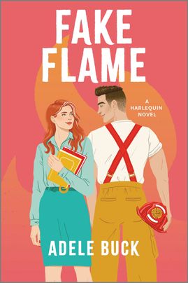 Cover image for Fake Flame by Adele Buck, featuring an illustration of a man and a woman standing next to each other. The man is dressed like a firefighter and is facing backwards, looking down at the woman. The woman is facing forwards looking back up at him while holding two books. Behind them is a large flame.