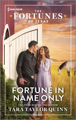 Cover image for Fortune in Name Only by Tara Taylor Quinn, featuring a man and a woman standing next to a barn door. They are both looking at each other and smiling. Behind them is a horse grazing in a field. 