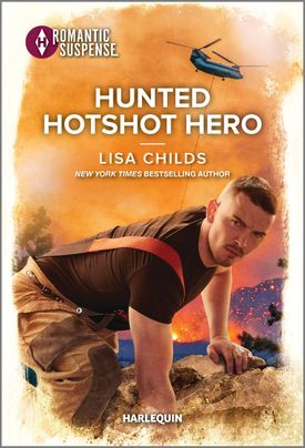 Cover image for Hunted Hot Shot Hero by Lisa Childs, featuring a man in the foreground climbing up steep rocky terrain. In the background there is a fire and a helicopter overhead.