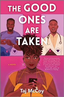 Cover image for The Good Ones are Taken, featuring a woman on a phone. Behind her, we see two screens from a dating app. The one on the left is a man in a t-shirt and jeans. The one on the right is a doctor in a lab coat and stethoscope 