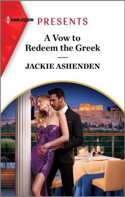 Book cover of the book A VOW TO REDEEM THE GREEK by Jackie Ashenden featuring the title in bold black font at the top. Below the title are two characters, a man and a woman, in a close and romantic pose against a dark backdrop with a hint of city lights and Greek scenery below. The man is kissing the woman's neck. She is leaning against a column.