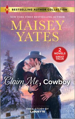 Cover image for Claim Me, Cowboy & A Very Intimate Takeover by Maisey Yates and LaQuette, featuring a man and a woman kissing outdoors in the snow. The man is wearing a cowboy hat.