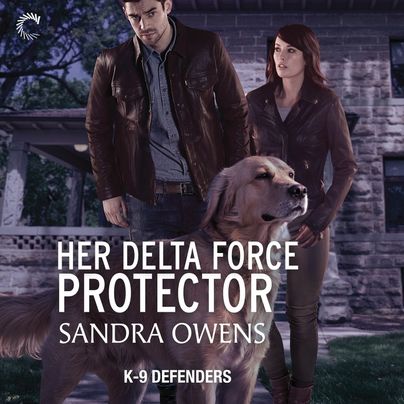 Audiobook cover image for Her Delta Force Protector by Sandra Owens, featuring a man and a woman standing outside a house at night. There is a dog with them. All three look on high alert.