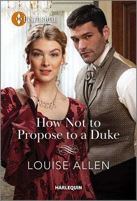 Cover image for How Not To Propose to a Duke by Louise Allen, featuring a man and woman in Victorian attire staring at the viewer. The woman is in a red dress and gold jewelry, the man is in a grey vest and white shirt.