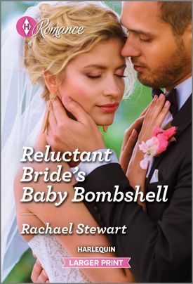 Cover image for Reluctant Bride's Baby Bombshell by Rachael Stewart, featuring a bride and groom embracing. The bride has her eyes closed and her hand on the groom's chest. The groom has a gentle hand on her cheek. 