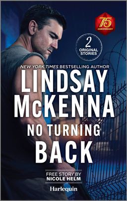 Cover image for No Turning Back by Lindsay McKenna, Nicole Helm, feauring a man in a tank top walking through a barbed wire fence while looking over his shoulder. It is night time outside.
