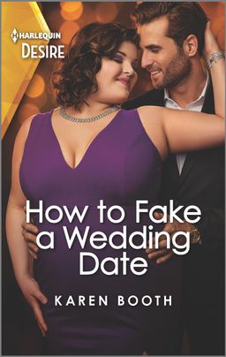 Cover image for How to Fake a Wedding Date by Karen Booth, featuring a man embracing a woman from behind. The man is in a suit, and the woman is in a purple dress.