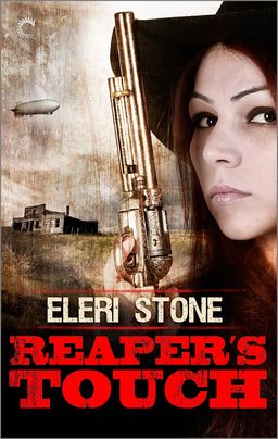 Cover image for Reaper's Touch by Eleri Stone, featuring a woman holding an old fashioned gun. In the background is an airship and a Western scene.