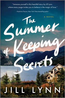 Cover image for THE SUMMER OF KEEPING SECRETS by Jill Lynn, featuring a large house on a lake surrounded by trees. There is a mountain range in the distance.