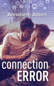 Cover image for Connection Error by Annabeth Albert, featuring two men sitting on a bed, kissing. The man on the left is gripping the shirt of the man on the right.