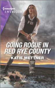 Cover image for Going Rogue in Red Rye County by Katie Mettner, featuring a woman in an FBI vest holding a gun, walking across a snowy field. Her left leg is in a brace.