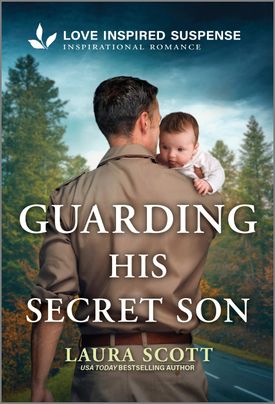 Cover image for Guarding His Secret Son by Laura Scott, featuring a man with a baby over his shoulder. They are walking down a road outdoors and surrounded by trees.