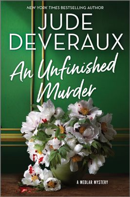 Cover image for An Unfinished Murder by Jude Deveraux, featuring a bouquet of white flowers in a vase with a green wall behind them. 
