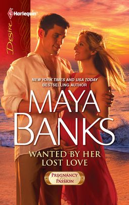 Cover image for Wanted by Her Lost Love by maya Banks, featuring a man and a woman with their arms around each other, on a beach at sunset.