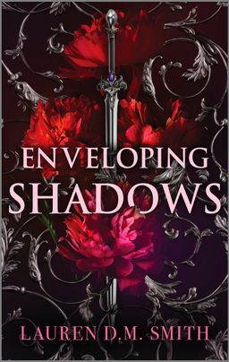 Cover image for ENVELOPING SHADOWS by Lauren D.M. Smith, featuring a sword on top of a red floral background.