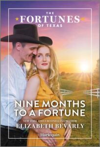 Cover image for Nine Months to a Fortune by Elizabeth Bevarly, featuring a man and a woman standing outside at sunset. The woman is visibly pregnant. The man is standing behind her with his arms around her and is wearing a cowboy hat. 