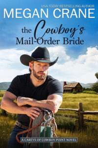 Cover image for THE COWBOY'S MAIL-ORDER BRIDE by Megan Crane, featuring a cowboy leaning against a wooden post. There is a wooden fence and barn in the background.