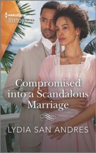 Cover image Compromised into a Scandalous Marriage by Lydia San Andres, featuring a man and a woman in historical dress standing on a balcony looking over the water.