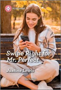 Cover image for SWIPE RIGHT FOR MR. PERFECT by Justine Lewis, featuring a woman sitting on a park bench looking at her phone.