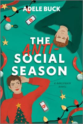 Cover image for THE ANTI-SOCIAL SEASON by Adele Buck, featuring an illustration of a man and a woman lying on the floor surrounded by Christmas lights and their phones.